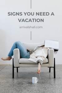 signs you need a vacation